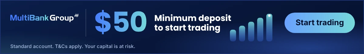 Advertisement: MultiBank Group, $50 minimum deposit for a Standard account. T&Cs apply. Your capital is at risk.